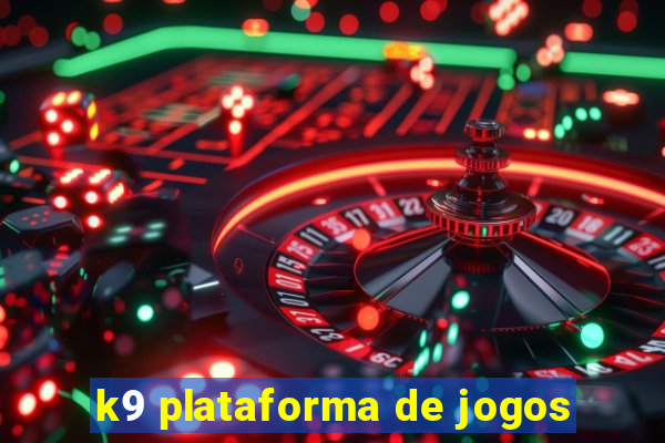 k9 plataforma de jogos